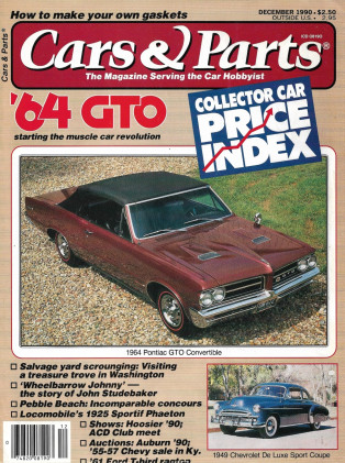 CARS & PARTS 1990 DEC - '64 GTO CONV,JOHN STUDEBAKER, 61 T-BIRD CONV,49 DE LUXE